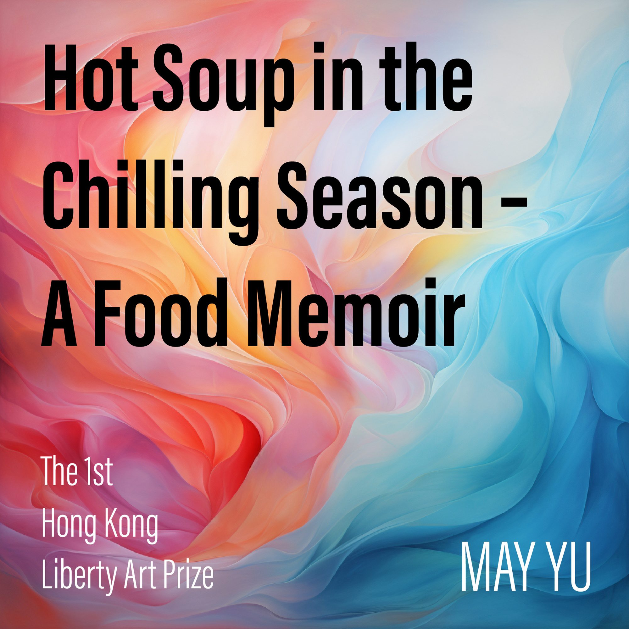 "Hot Soup in the Chilling Season – A Food Memoir"